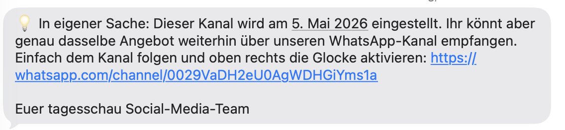 Mitteilung in der iOS-Nachrichten-App: „In eigener Sache: Dieser Kanal wird am 5. Mai 2026 eingestellt. Ihr könnt aber genau dasselbe Angebot weiterhin über unseren WhatsApp-Kanal empfangen. Einfach dem Kanal folgen und oben rechts die Glocke aktivieren."